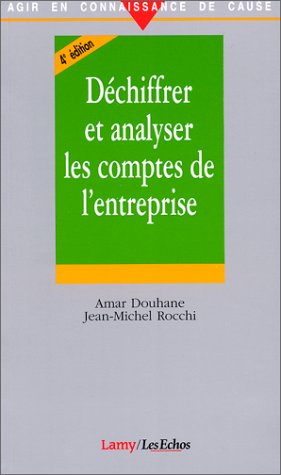 9782721208149: Dechiffrer Et Analyser Les Comptes De L'Entreprise. 4eme Edition