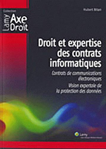 9782721212900: Droit et expertise des contrats informatiques: CONTRATS DE COMMUNICATIONS ELECTRONIQUES. VISION EXPERTALE DE LA PROTECTION DES