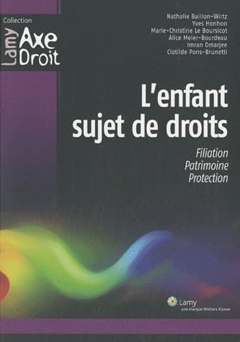 Stock image for L'enfant sujet de droits : Filiation, patrimoine, protection for sale by medimops