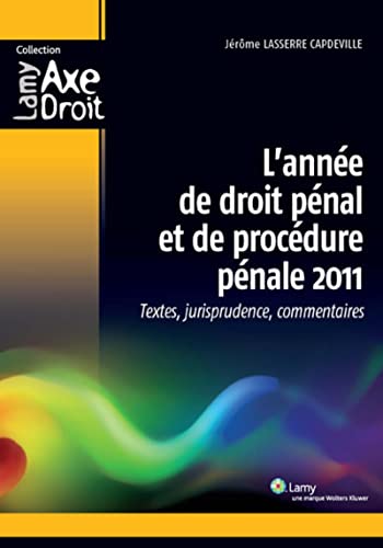 9782721215192: L'anne de droit pnal et de procdure pnale 2011: Textes, jurisprudence, commentaires.