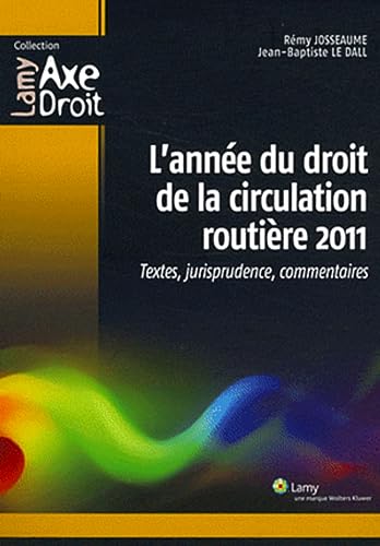 Stock image for L'anne du droit de la circulation routire 2011: Textes, jurisprudence, commentaires. for sale by Ammareal