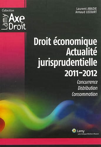 9782721215550: Droit conomique Actualit jurisprudentielle 2011-2012: Concurrence, Distribution, Consommation