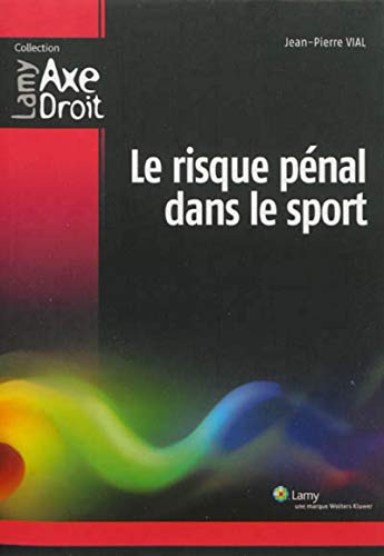 Imagen de archivo de Le risque pnal dans le sport Vial, Jean-Pierre a la venta por BIBLIO-NET