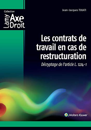 Stock image for Les contrats de travail en cas de restructuration : Dcryptage de l'article L. 1224-1 for sale by Revaluation Books