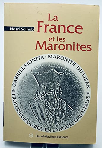 Beispielbild fr La France et Les Maronites zum Verkauf von Malota