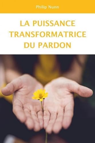 Stock image for La Puissance Transformatrice Du Pardon for sale by RECYCLIVRE