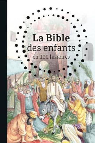 Stock image for La Bible des enfants en 100 histoires for sale by Gallix