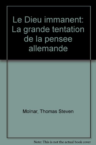 Stock image for Le Dieu immanent: La grande tentation de la pense e allemande (French Edition) for sale by Midtown Scholar Bookstore