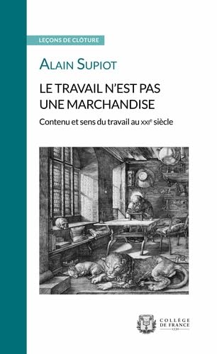 Beispielbild fr Le Travail N'est Pas Une Marchandise : Contenu Et Sens Du Travail Au Xxie Sicle : Leon De Clture zum Verkauf von RECYCLIVRE