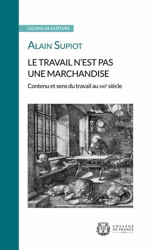 Stock image for Le Travail N'est Pas Une Marchandise : Contenu Et Sens Du Travail Au Xxie Sicle : Leon De Clture for sale by RECYCLIVRE