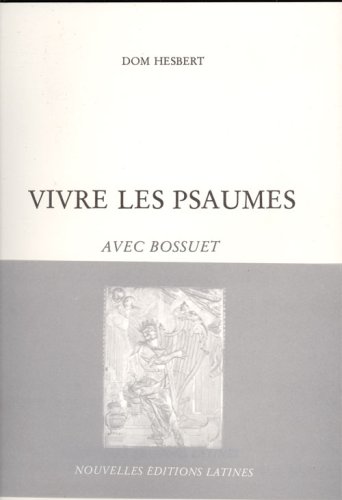 Beispielbild fr Vivre les psaumes avec Bossuet zum Verkauf von Gallix