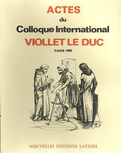 9782723301763: Actes du Colloque international Viollet-le-Duc, Paris, 1980 (French Edition)