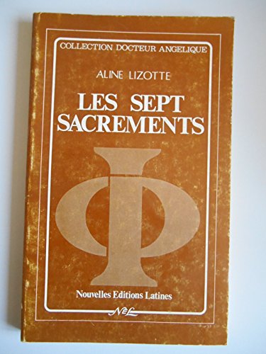 9782723301862: Les sept sacrements (Collection Docteur Angélique) (French Edition)