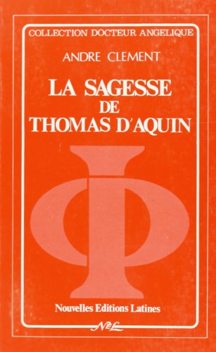 Beispielbild fr La sagesse de Thomas d'Aquin. zum Verkauf von Emile Kerssemakers ILAB