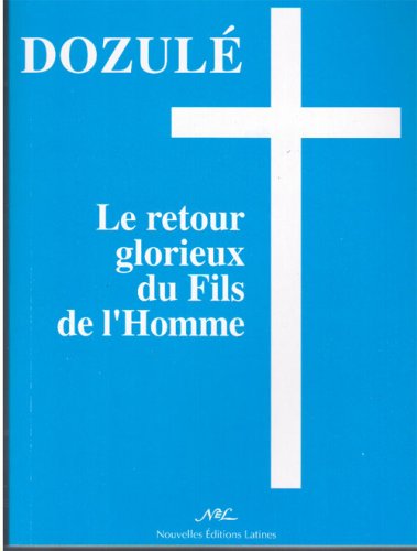 Imagen de archivo de Le retour glorieux du fils de l'homme a la venta por A TOUT LIVRE