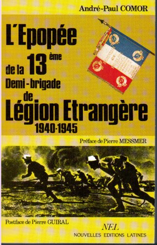 9782723303699: L'pope de la 13eme Demi-brigade de la Lgion trangre 1940-1945