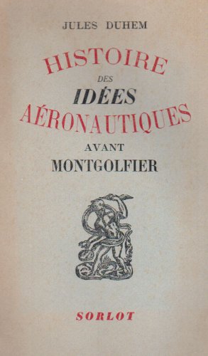 Beispielbild fr HISTOIRE DES IDEES AERONAUTIQUES AVNT MONTGOLFIER zum Verkauf von Gallix