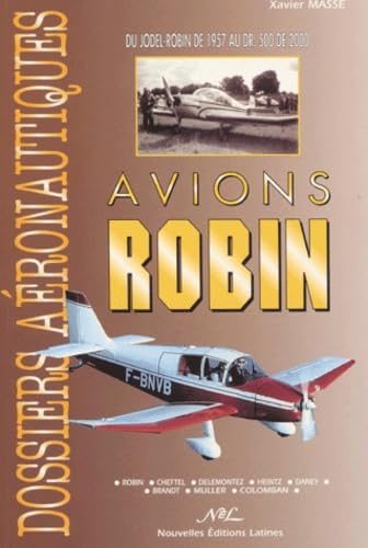 Beispielbild fr Avions Robin - du Jodel-Robin de 1957 au DR.500 de 2000 zum Verkauf von Gallix