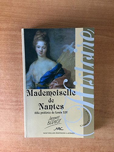 Beispielbild fr Mademoiselle de Nantes - fille prfre de Louis XIV zum Verkauf von Gallix