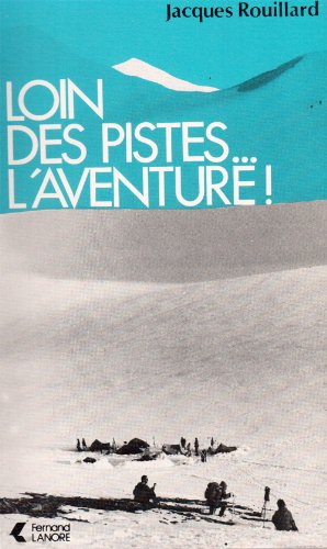 9782723395182: Loin des pistes.....L'Aventure!