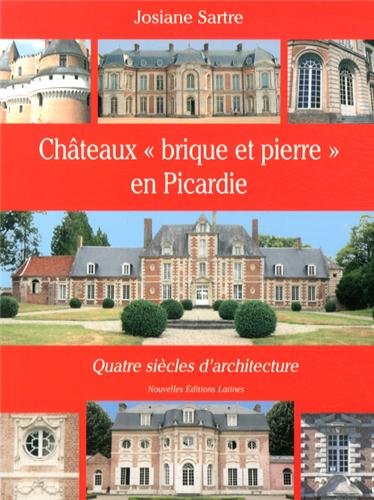 9782723395748: Chteaux "brique et pierre" en Picardie: Quatre sicles d'architecture