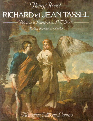Imagen de archivo de Richard et Jean Tassel Peintres a Langres au XVII Siecle (French Edition) a la venta por Gallix