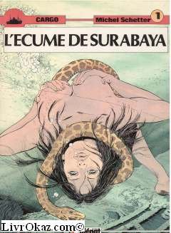 Beispielbild fr Cargo, tome 1: L' cume de Surabaya zum Verkauf von Books From California