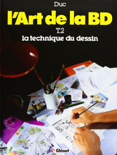 Imagen de archivo de LArt de la BD - Tome 02: La Technique du dessin a la venta por Brit Books