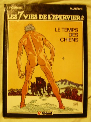 Stock image for Les sept vies de l'pervier, tome 2: Le temps des chiens. for sale by Le-Livre