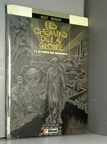 Imagen de archivo de Les Chemins de la gloire, tome 1 : Le temps des innocents a la venta por medimops