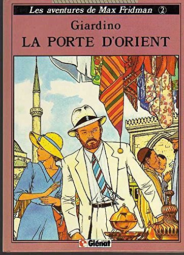 9782723406277: Les Aventures de Max Fridman, N 2 : La Porte d'Orient (Vcu)