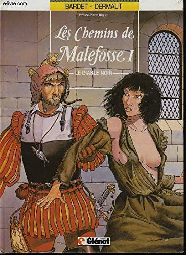 LES CHEMINS DE MALEFOSSE TOME 1. LE DIABLE NOIR