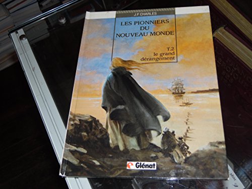 Imagen de archivo de Les Pionniers du nouveau monde, tome 2 : Le Grand drangement a la venta por Ammareal