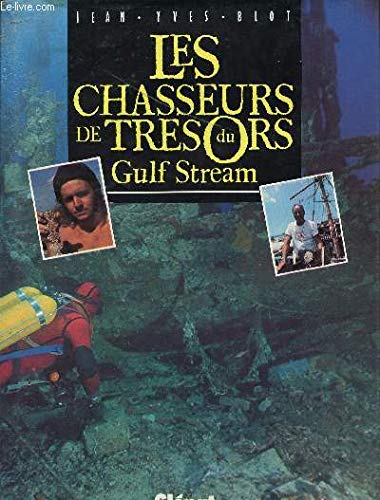 9782723407311: Les chasseurs de trsors du Gulf Stream