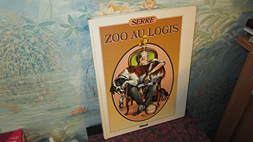 Beispielbild fr Zoo au logis (French Edition) [Hardcover] Claude Serre and Raymond Devos zum Verkauf von LIVREAUTRESORSAS