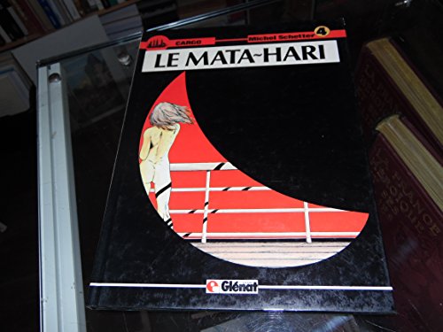 Beispielbild fr Cargo, T.4: Le Mata-Hari zum Verkauf von Books From California