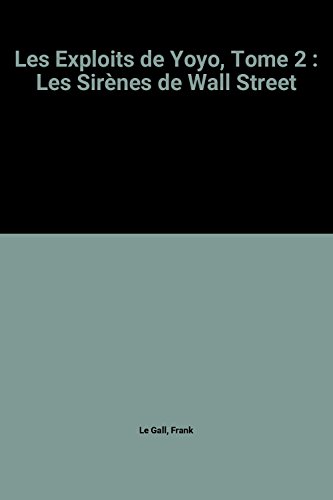 Stock image for Les Exploits de Yoyo, Tome 2 : Les Sirnes de Wall Street for sale by Ammareal