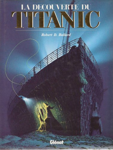 Stock image for LA DCOUVERTE DU TITANIC for sale by Better World Books: West