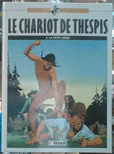 Le Chariot De Thespis - Tome 4: La Petite Sirene (9782723408998) by Rossi; Bonifay