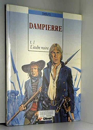 Beispielbild fr Dampierre t1 : l'aube noire 120597 zum Verkauf von medimops