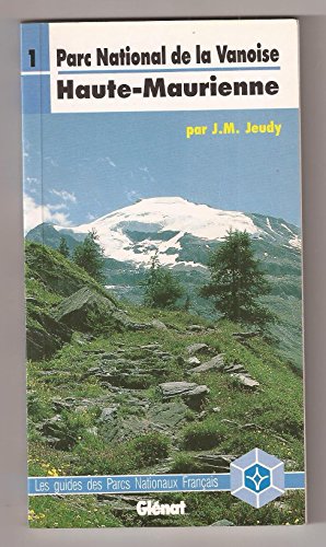 Beispielbild fr Parc national de la Vanoise. 1. Haute-Maurienne zum Verkauf von Chapitre.com : livres et presse ancienne