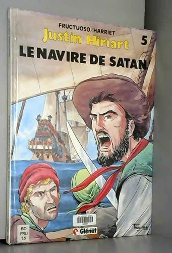 Imagen de archivo de Justin Hiriart. Vol. 5. Le Navire De Satan a la venta por RECYCLIVRE