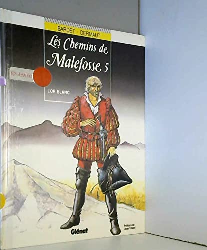 Beispielbild fr Les chemins de Malefosse, Tome 5 : L'or blanc zum Verkauf von Ammareal