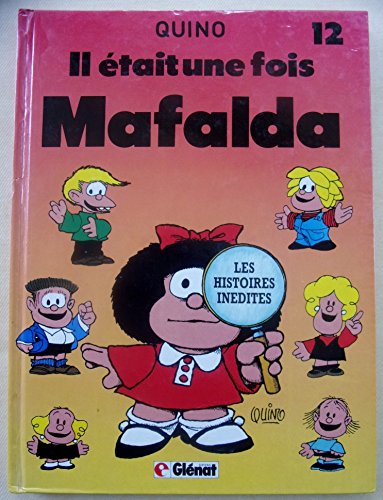 Mafalda, Tome 12 : Il était une fois Mafalda : Toute l'histoire de la création de Mafalda