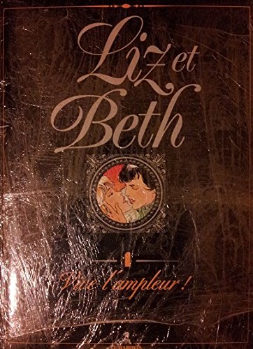 LIZ ET BETH. Volume 4. Vive L'ampleur