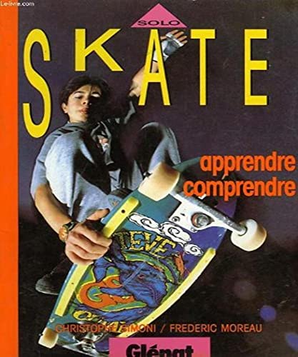 Beispielbild fr SOLO, skate, Apprendre, comprendre zum Verkauf von medimops