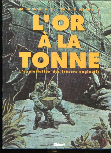 Beispielbild fr L'or  La Tonne : L'exploitation Des Trsors Engloutis zum Verkauf von RECYCLIVRE