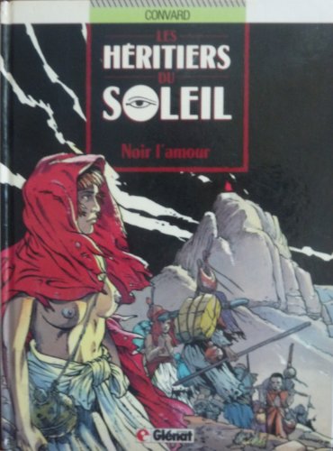 Imagen de archivo de Les hritiers du soleil, Tome 4 : Noir l'amour a la venta por Ammareal