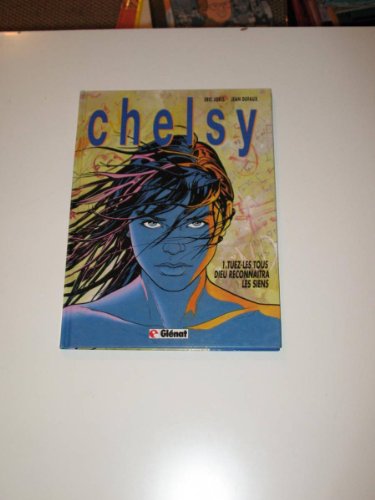 Beispielbild fr Chelsy, tome 1 : Tuez les tous, dieu reconnatra les siens zum Verkauf von Librairie Th  la page