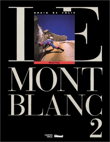 9782723412568: Le Mont Blanc Tome 02: Le Mont Blanc